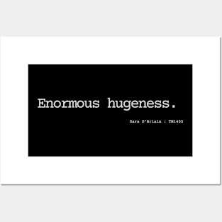 Enormous hugeness. Posters and Art